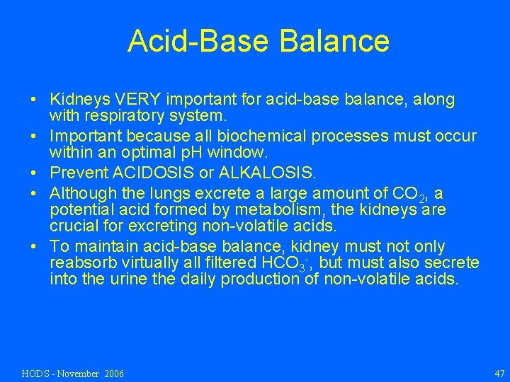 Acid-Base Balance • Kidneys VERY important for acid-base balance, along with respiratory system. •