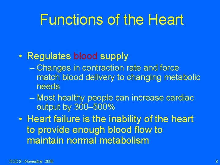 Functions of the Heart • Regulates blood supply – Changes in contraction rate and