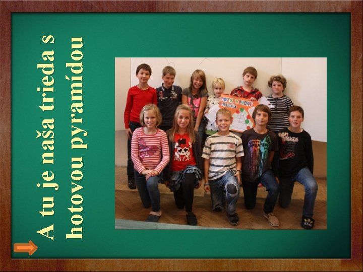 A tu je naša trieda s hotovou pyramídou 