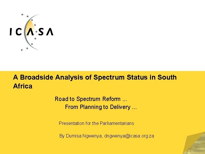 A Broadside Analysis of Spectrum Status in South Africa Road to Spectrum Reform. .