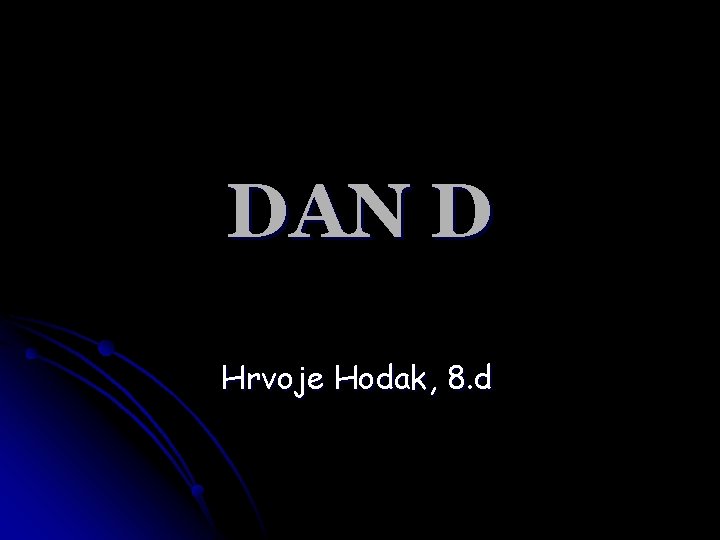 DAN D Hrvoje Hodak, 8. d 