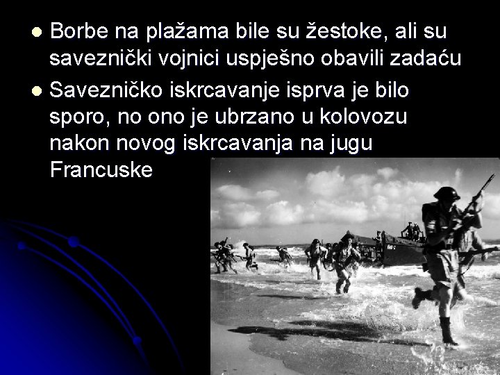 Borbe na plažama bile su žestoke, ali su saveznički vojnici uspješno obavili zadaću l