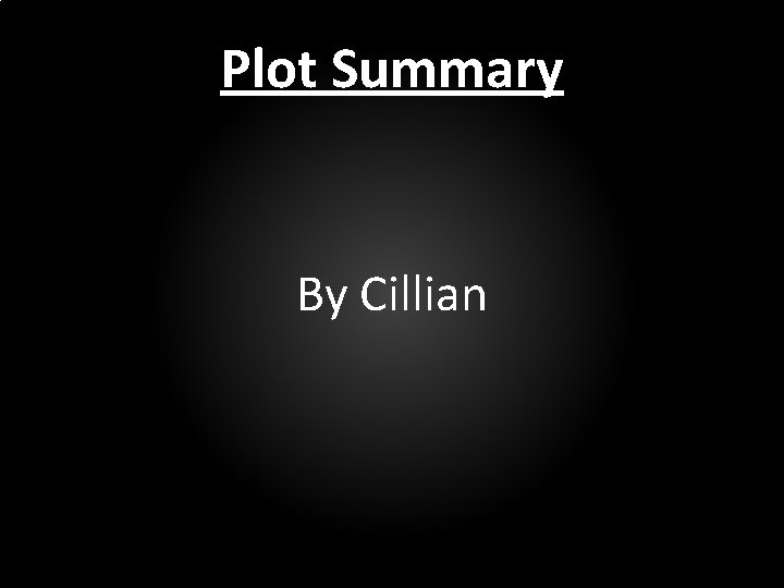 Plot Summary By Cillian 