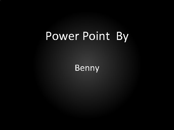 Power Point By Benny 