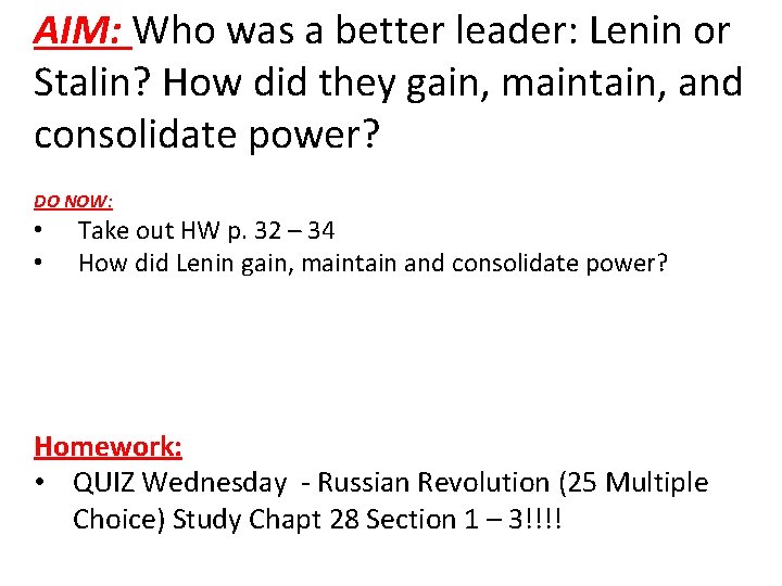 AIM: Who was a better leader: Lenin or Stalin? How did they gain, maintain,