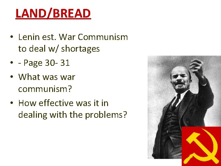 LAND/BREAD • Lenin est. War Communism to deal w/ shortages • - Page 30