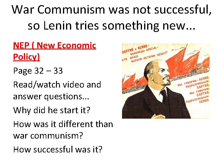 War Communism was not successful, so Lenin tries something new. . . NEP (