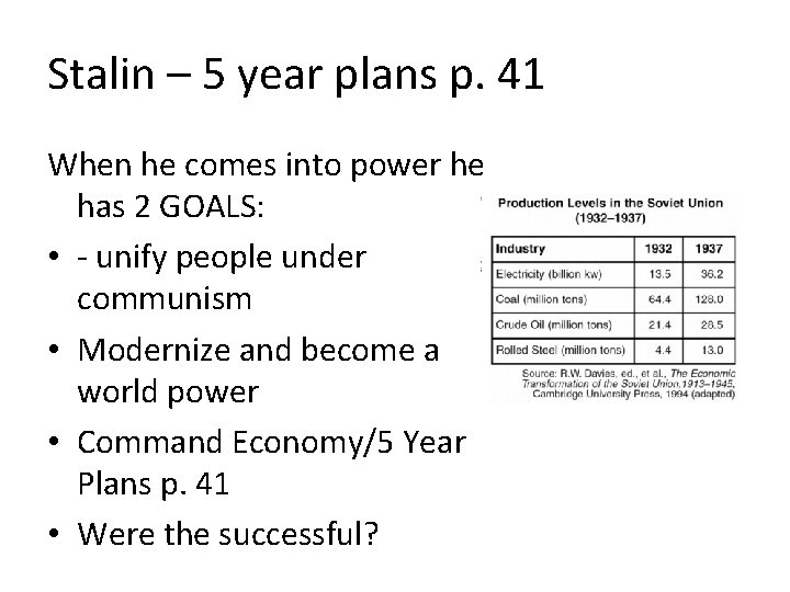 Stalin – 5 year plans p. 41 When he comes into power he has