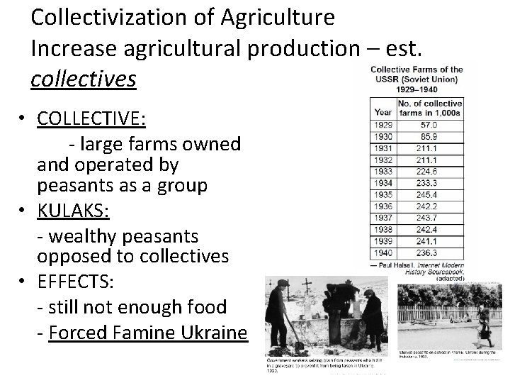 Collectivization of Agriculture Increase agricultural production – est. collectives • COLLECTIVE: - large farms