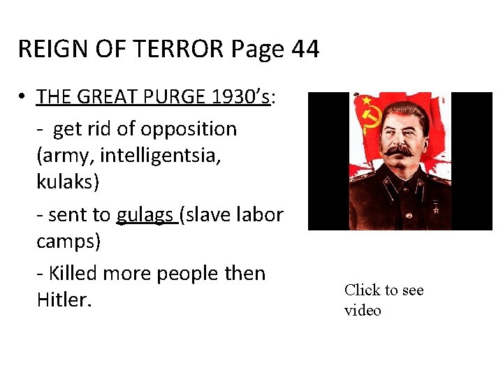 REIGN OF TERROR Page 44 • THE GREAT PURGE 1930’s: - get rid of