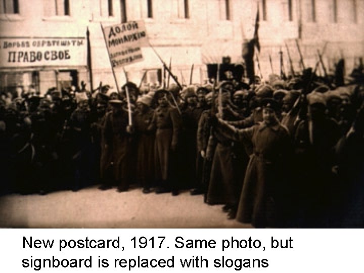 New postcard, 1917. Same photo, but signboard is replaced with slogans 