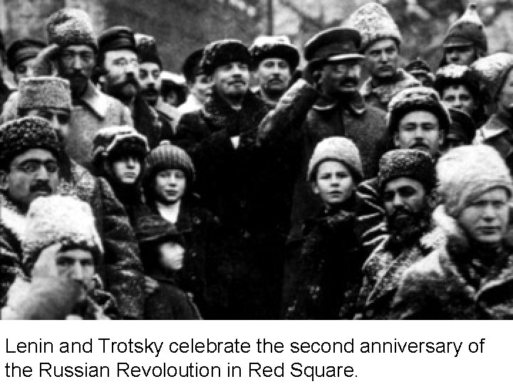 Lenin and Trotsky celebrate the second anniversary of the Russian Revoloution in Red Square.