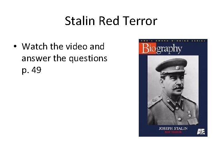 Stalin Red Terror • Watch the video and answer the questions p. 49 