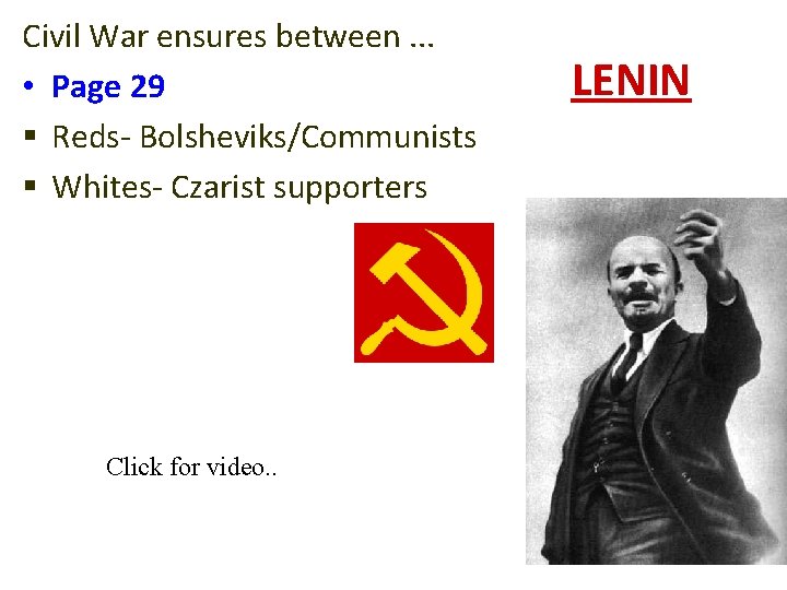Civil War ensures between. . . • Page 29 § Reds- Bolsheviks/Communists § Whites-
