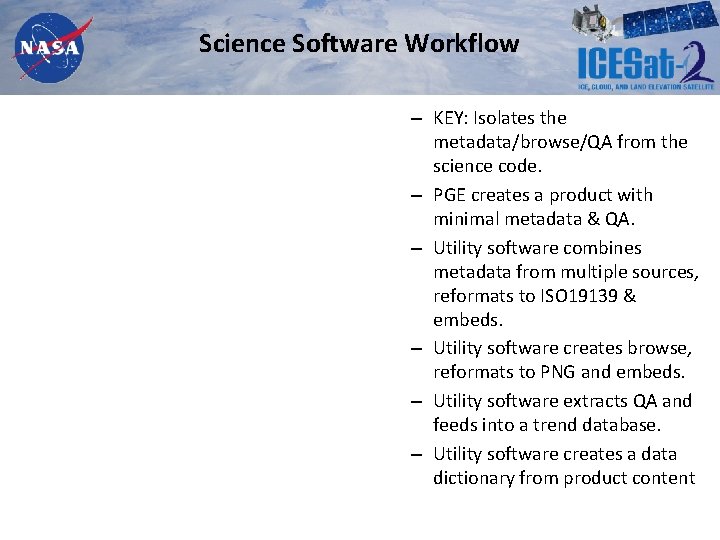Science Software Workflow – KEY: Isolates the metadata/browse/QA from the science code. – PGE