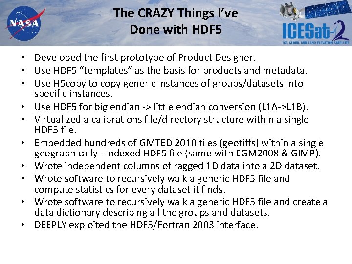 The CRAZY Things I’ve Done with HDF 5 • Developed the first prototype of