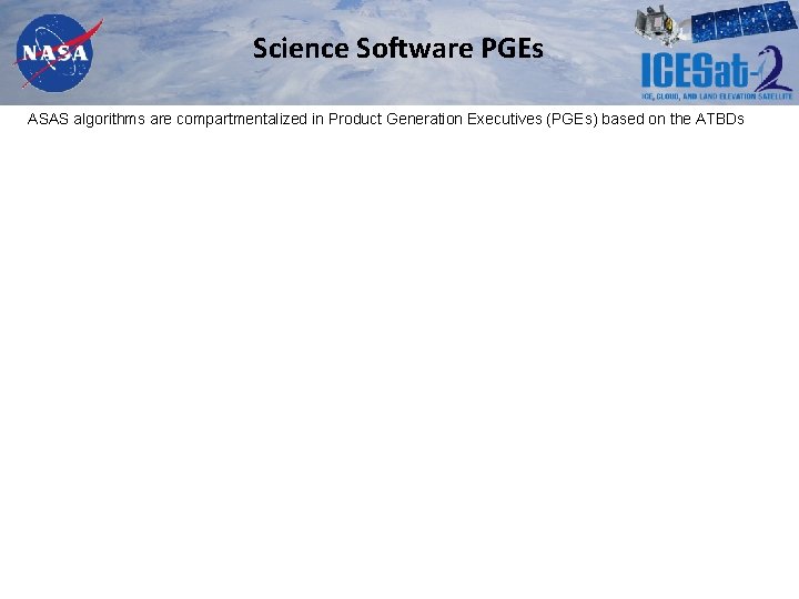 Science Software PGEs ASAS algorithms are compartmentalized in Product Generation Executives (PGEs) based on