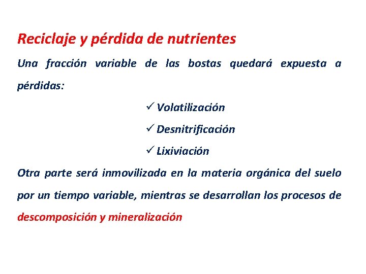 Reciclaje y pérdida de nutrientes Una fracción variable de las bostas quedará expuesta a