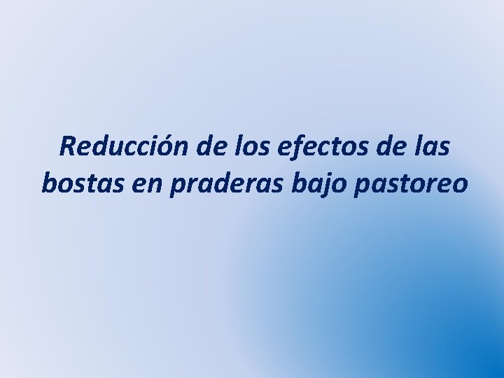 Reducción de los efectos de las bostas en praderas bajo pastoreo 