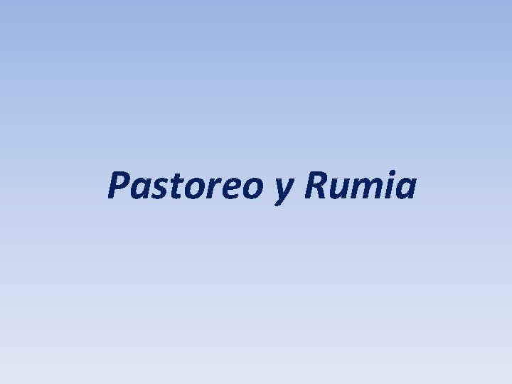 Pastoreo y Rumia 