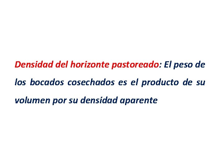 Densidad del horizonte pastoreado: El peso de los bocados cosechados es el producto de