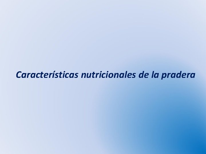 Características nutricionales de la pradera 