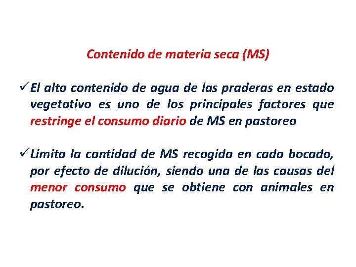 Contenido de materia seca (MS) üEl alto contenido de agua de las praderas en