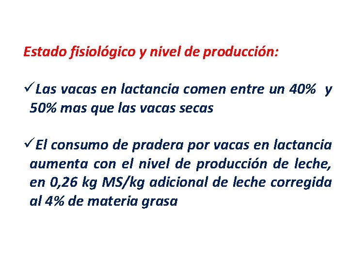 Estado fisiológico y nivel de producción: üLas vacas en lactancia comen entre un 40%