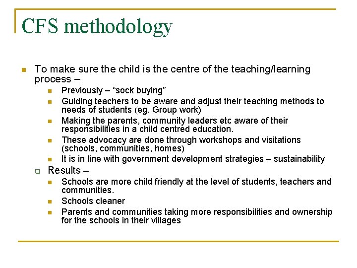 CFS methodology n To make sure the child is the centre of the teaching/learning CFS methodology n To make sure the child is the centre of the teaching/learning