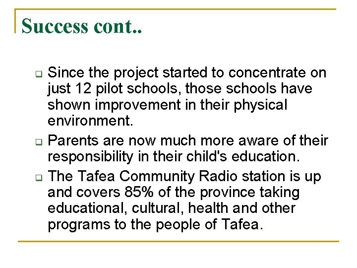 Success cont. . q q q Since the project started to concentrate on just Success cont. . q q q Since the project started to concentrate on just