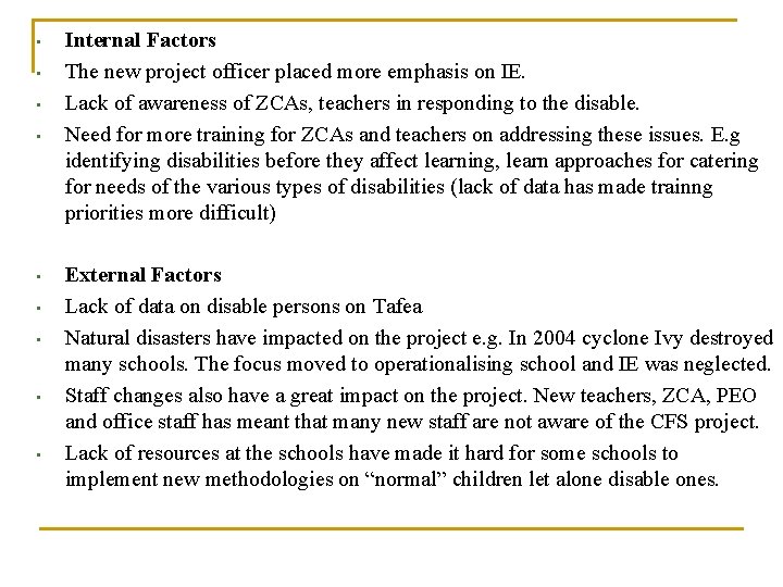 • • • Internal Factors The new project officer placed more emphasis on • • • Internal Factors The new project officer placed more emphasis on