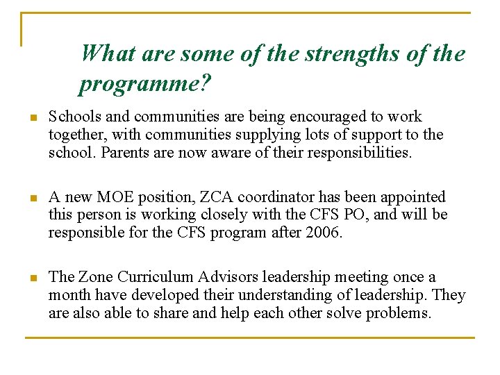 What are some of the strengths of the programme? n Schools and communities are What are some of the strengths of the programme? n Schools and communities are