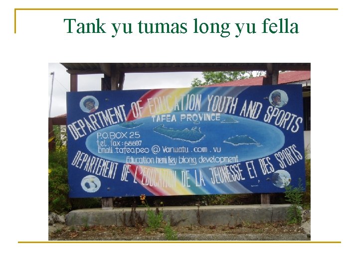 Tank yu tumas long yu fella Tank yu tumas long yu fella