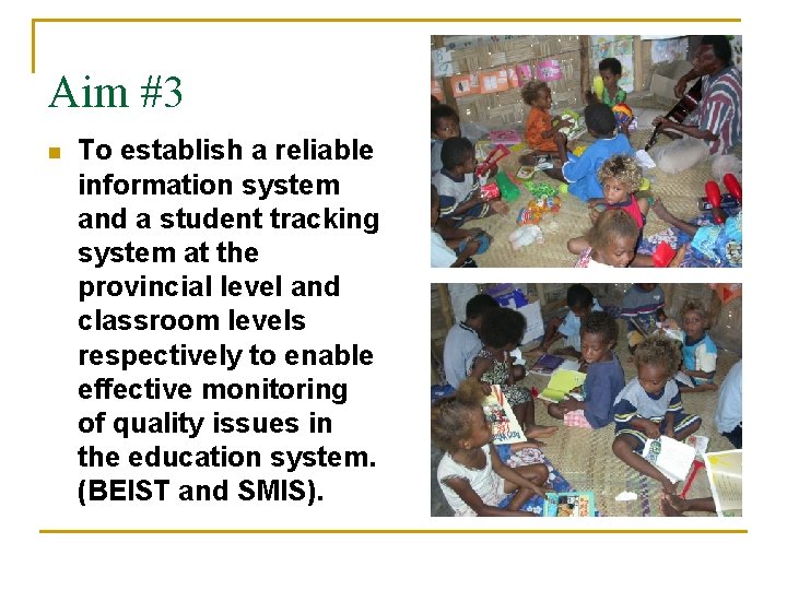 Aim #3 n To establish a reliable information system and a student tracking system Aim #3 n To establish a reliable information system and a student tracking system
