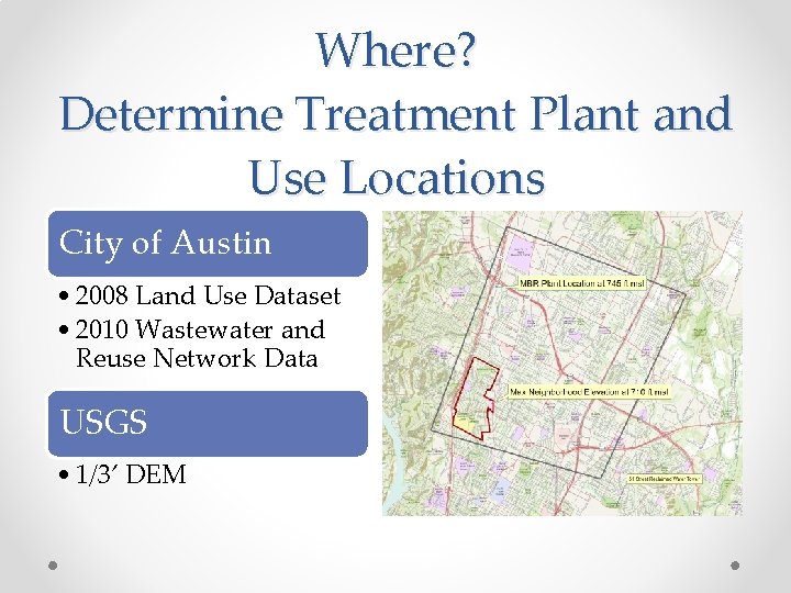 Where? Determine Treatment Plant and Use Locations City of Austin • 2008 Land Use