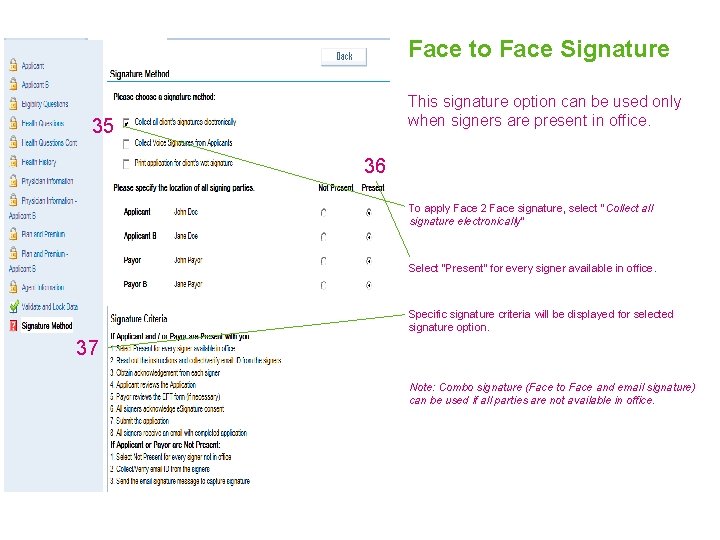 Face to Face Signature This signature option can be used only when signers are