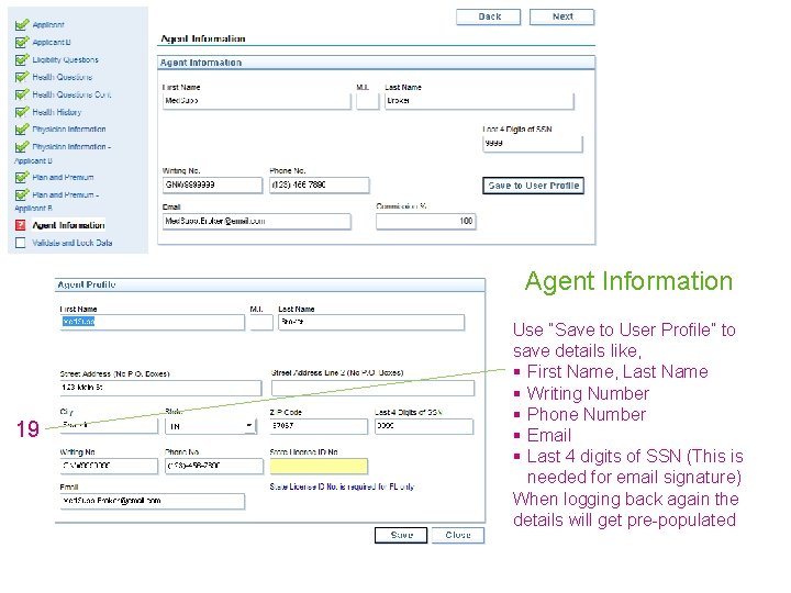 Agent Information 19 9 Use “Save to User Profile” to save details like, §