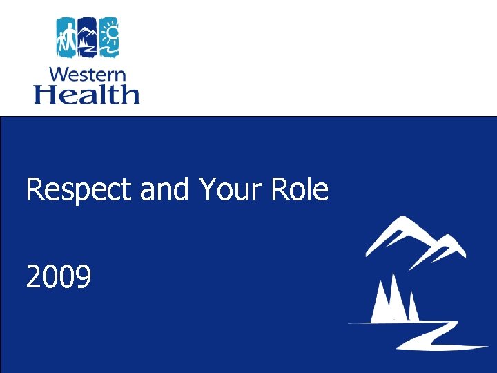 Respect and Your Role 2009 Respect and Your Role 2009