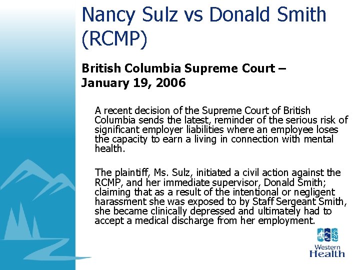 Nancy Sulz vs Donald Smith (RCMP) British Columbia Supreme Court – January 19, 2006 Nancy Sulz vs Donald Smith (RCMP) British Columbia Supreme Court – January 19, 2006