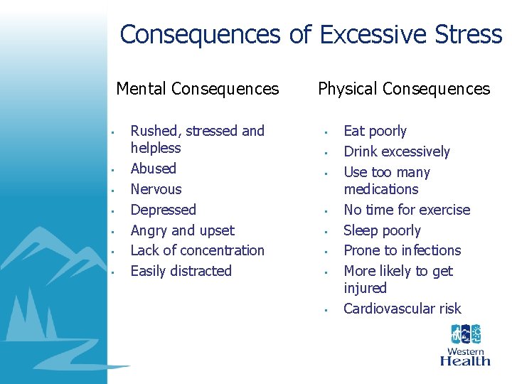 Consequences of Excessive Stress Mental Consequences • • Rushed, stressed and helpless Abused Nervous Consequences of Excessive Stress Mental Consequences • • Rushed, stressed and helpless Abused Nervous