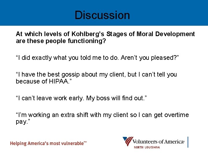 Discussion At which levels of Kohlberg’s Stages of Moral Development are these people functioning?