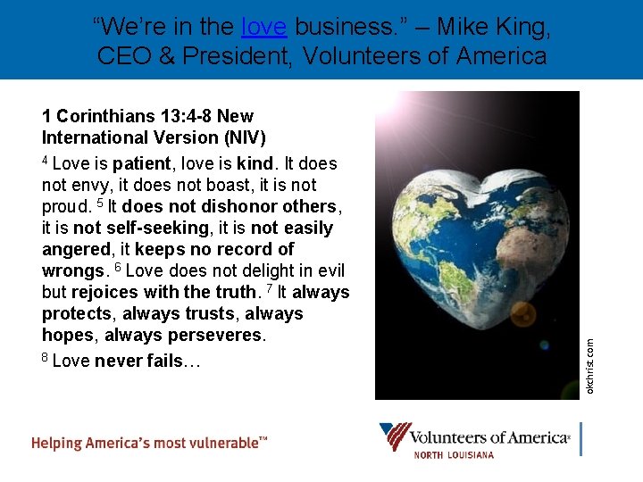 1 Corinthians 13: 4 -8 New International Version (NIV) 4 Love is patient, love