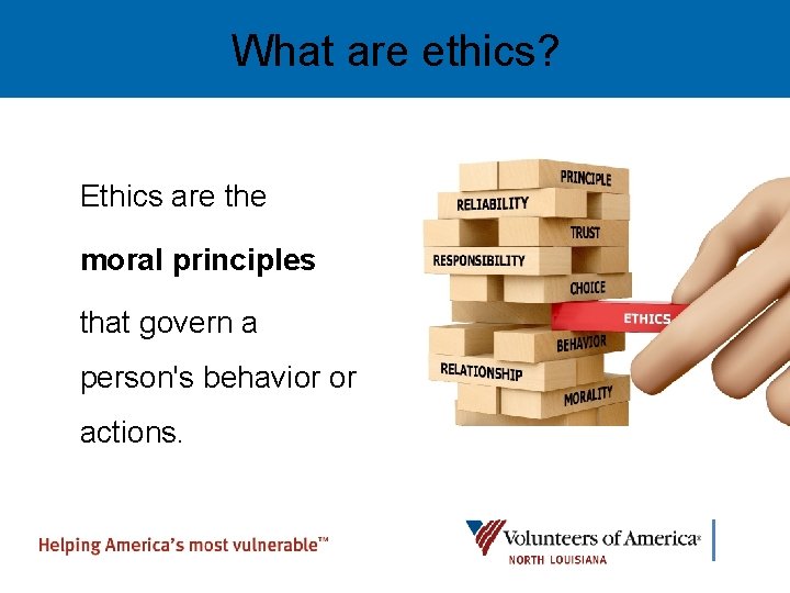 What are ethics? Ethics are the moral principles that govern a person's behavior or