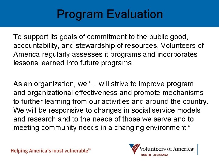 Program Evaluation To support its goals of commitment to the public good, accountability, and