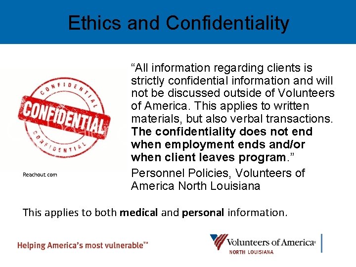 Ethics and Confidentiality Reachout. com “All information regarding clients is strictly confidential information and