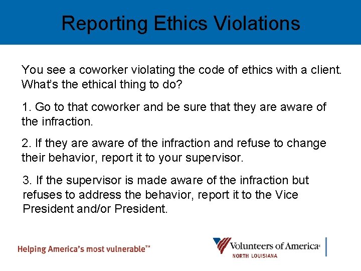Reporting Ethics Violations You see a coworker violating the code of ethics with a