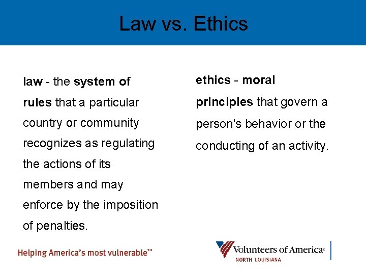 Law vs. Ethics law - the system of ethics - moral rules that a