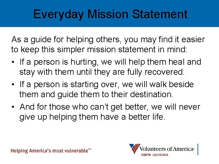 Everyday Mission Statement As a guide for helping others, you may find it easier