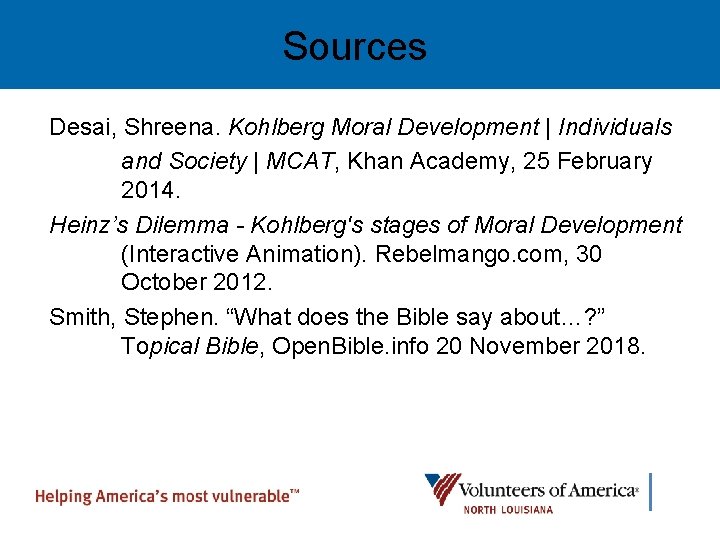 Sources Desai, Shreena. Kohlberg Moral Development | Individuals and Society | MCAT, Khan Academy,