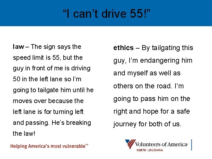 “I can’t drive 55!” law – The sign says the ethics – By tailgating